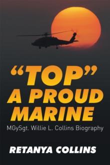 "Top" a Proud Marine : Msgt. Willie L. Collins Biography