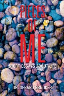 Pieces of Me : Short Essays About Life