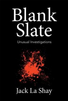 Blank Slate : Unusual Investigations