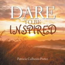 Dare to Be Inspired