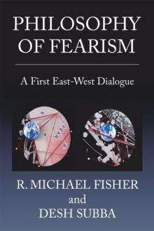 Philosophy of Fearism : A First East-West Dialogue