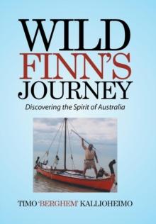 Wild Finn's Journey : Discovering the Spirit of Australia