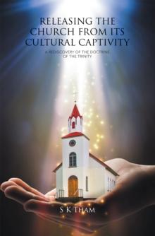 Releasing the Church from Its Cultural Captivity : A Rediscovery of the Doctrine of the Trinity