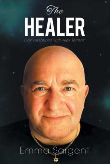 The Healer : Conversations with Alex Telman