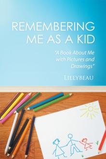 Remembering Me as a Kid : A Book About Me with Pictures and Drawings