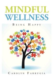 Mindful Wellness : Being Happy