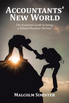 Accountants' New World : The Essential Guide to Being a Valued Business Partner