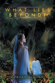 What Lies Beyond? : The Quest for the Original Truth