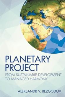 Planetary Project : From Sustainable Development to Managed Harmony