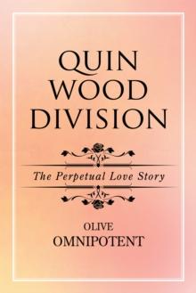 Quinwooddivision : The Perpetual Love Story