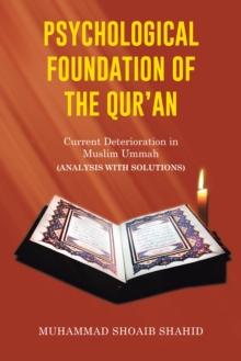 Psychological Foundation of the Qur'an Ii : Current Deterioration N Muslim Ummah (Analysis with Solutions)