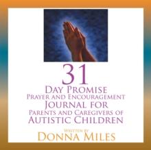 31 Day Promise Prayer and Encouragement Journal for Parents and Caregivers of Autistic Children