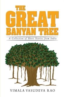 The Great Banyan Tree : A Collection of Short Stories from India