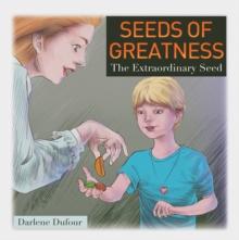 Seeds of Greatness : The Extraordinary Seed