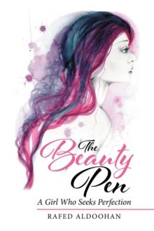 The Beauty Pen : A Girl Who Seeks Perfection