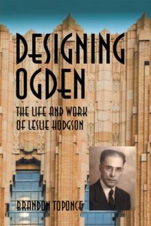 Designing Ogden, the Life and Work of Leslie Hodgson