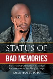 Status of Bad Memories : The Survivor of Oppression in the Darkest War of Democratic Republic of the Congo