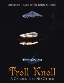 Troll Knoll : A Garden Like No Other