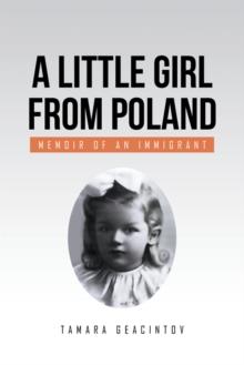 A Little Girl from Poland : Memoir of an Immigrant