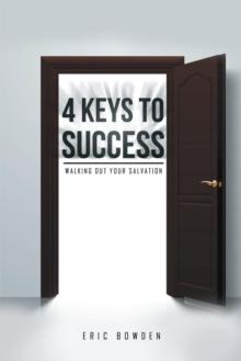 4 Keys to Success : Walking out Your Salvation