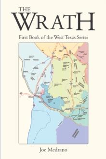 The Wrath : First Book of  the West Texas Series