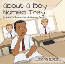 About a Boy Named Trey : Children'S  Inspirational Reading Book