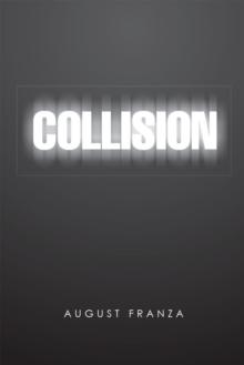 Collision : A Novel and 4 Plays