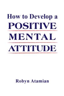 How to Develop a Positive Mental Attitude