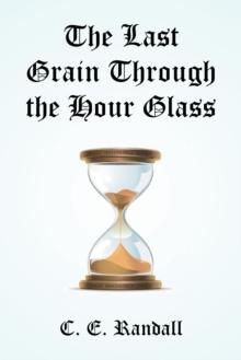 The Last Grain Through the Hour Glass