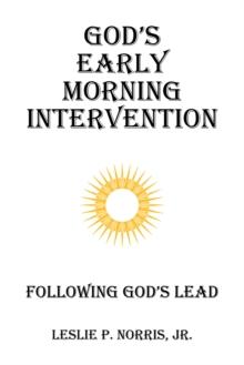 God's Early Morning Intervention : Following God's Lead