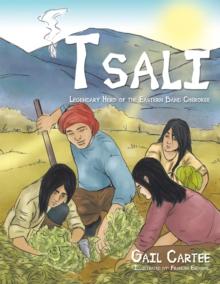 Tsali : Legendary Hero of the Eastern Band Cherokee