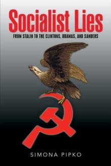 Socialist Lies : From Stalin to the Clintons, Obamas, and Sanders