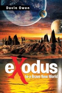 Exodus to a Brave New World