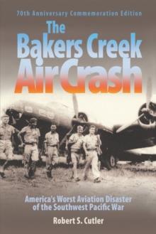 The Bakers Creek Air Crash : America'S Worst Aviation Disaster