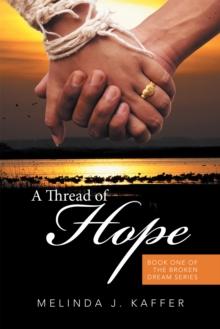 A Thread of Hope : Book One of the Broken Dream Series