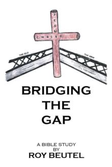 Bridging the Gap : A Bible Study