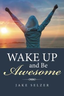 Wake up and Be Awesome