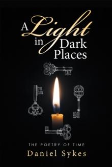 A Light in Dark Places : The Poetry of Time