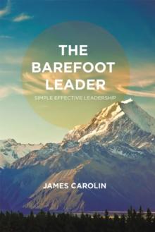 The Barefoot Leader : Simple Effective Leadership