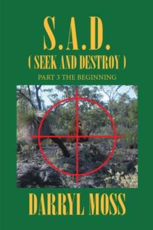 S.A.D. (Seek & Destroy) : Book 3 the Beginning