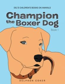 Champion the Boxer Dog : Book 1