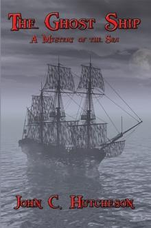 The Ghost Ship : A Mystery of the Sea