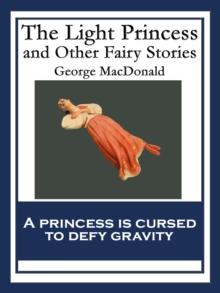 The Light Princess : and Other Fairy Stories