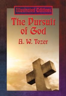 The Pursuit of God (Illustrated Edition) : With linked Table of Contents