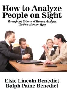 How to Analyze People on Sight Through the Science of Human Analysis : The Five Human Types