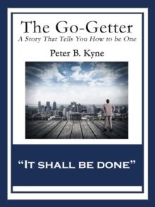 The Go-Getter : A Story That Tells You How to be One