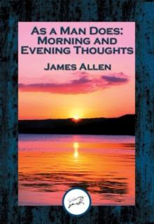 As a Man Does : Morning and Evening Thoughts