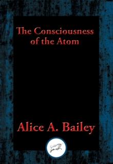 Consciousness of the Atom : With Linked Table of Contents