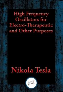 High Frequency Oscillators for Electro-Therapeutic and Other Purposes