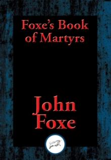 Foxe's Book of Martyrs : With Linked Table of Contents